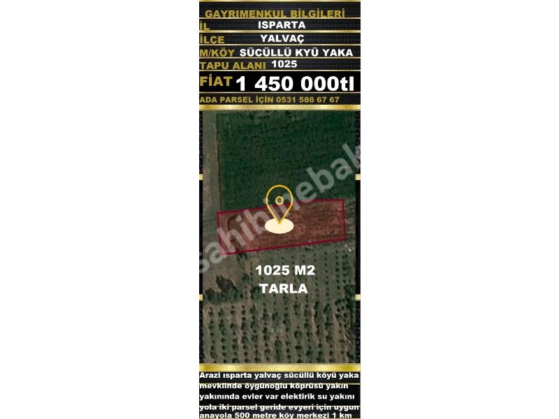 ISPARTA YALVAÇ SÜCÜLLÜ YAKA DA SATILIK 1025 M2 EV YERİ