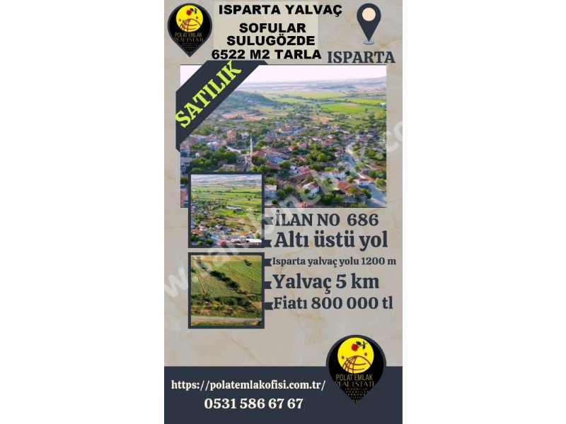 ISPARTA YALVAÇ SOFULARDA SATILIK 6522 M2 TARLA