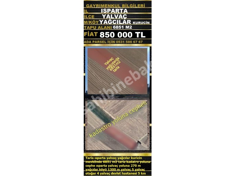 ISPARTA YALVAÇ YAĞCILAR DA SATILIK 6851 M2 TARLA