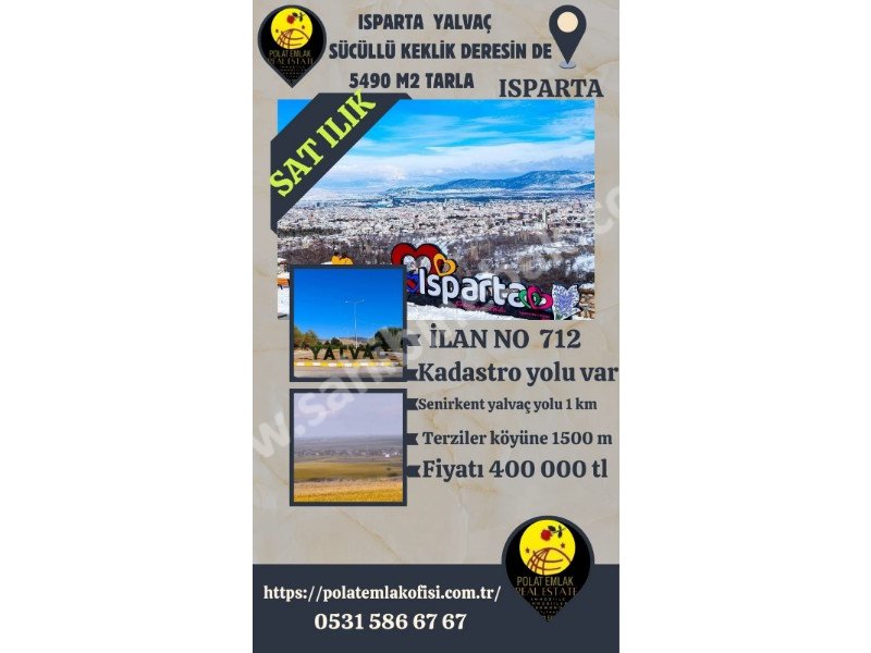 ISPARTA YALVAÇ SÜCÜLLÜ KEKLİK DERESİNDE SATILIK 5 490 M2 TARLA