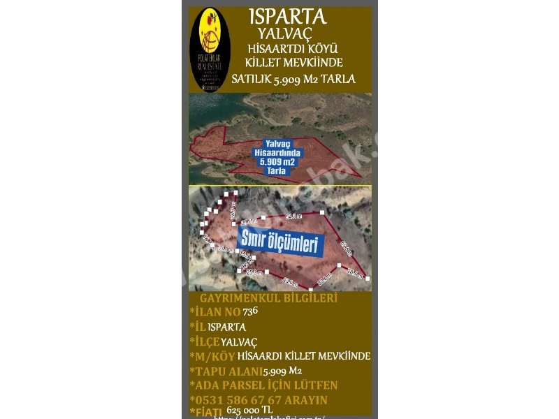 ISPARTA YALVAÇ HİSAARDI KİLLET MEVKİİNDE SATILIK 5.909 M2 TARLA