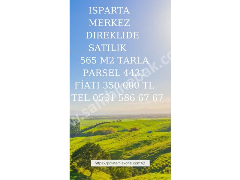 ISPARTA*MERKEZ*GELENDOST*KEÇİBORLU*YALVAÇ* BÖLGESİNDE SATILIK ARAZİLER