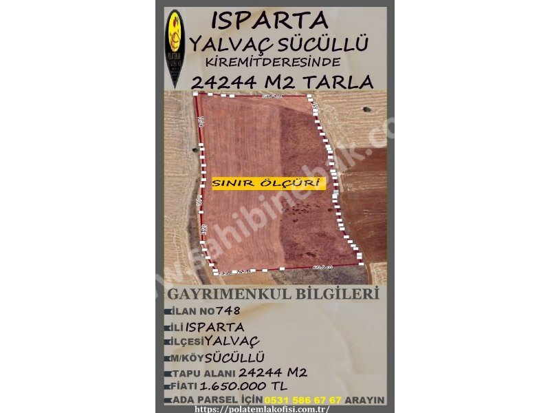 ISPARTA YALVAÇ SÜCÜLLÜ KİREMİT DERESİNDE SATILIK 24 244 M2 TARLA