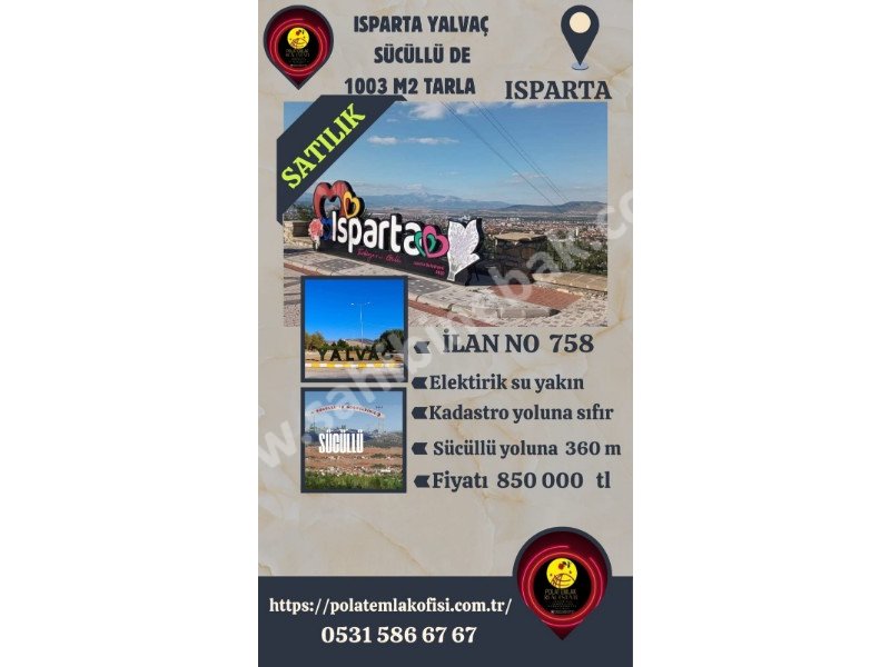 ISPARTA YALVAÇ SÜCÜLLÜDE SATILIK 1003 M2 EV YERİ TARLA